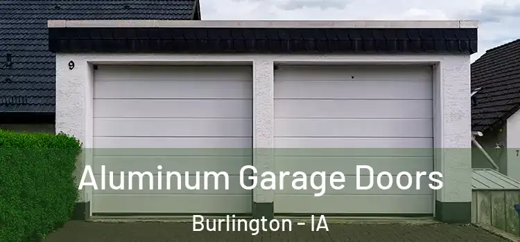 Aluminum Garage Doors Burlington - IA
