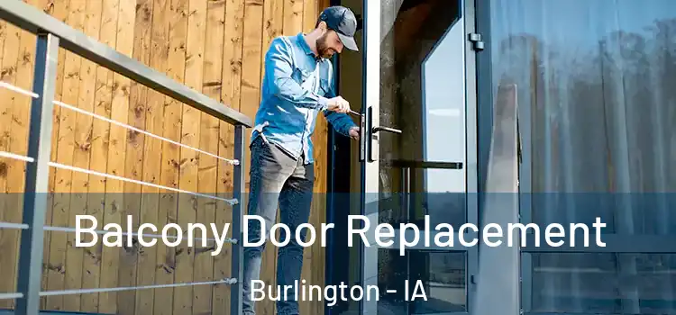  Balcony Door Replacement Burlington - IA
