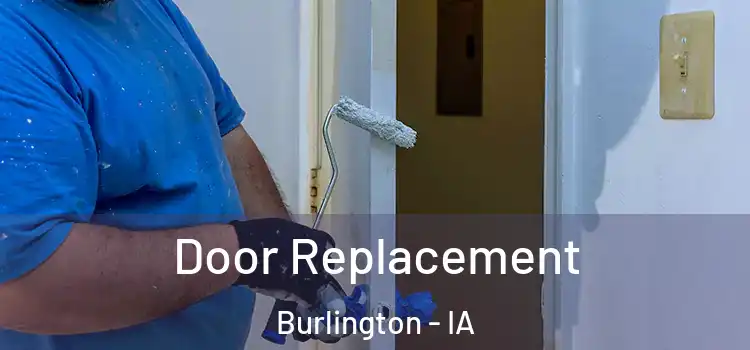 Door Replacement Burlington - IA