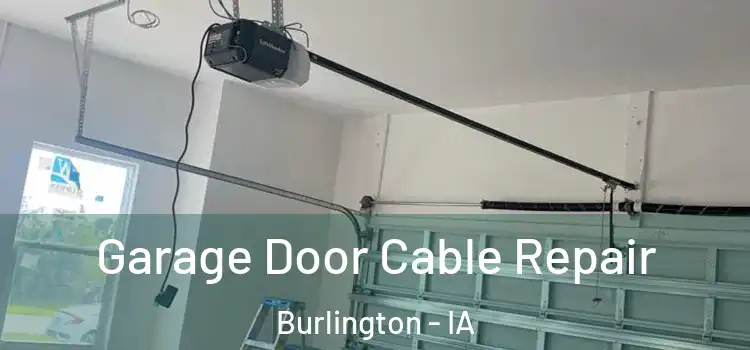  Garage Door Cable Repair Burlington - IA