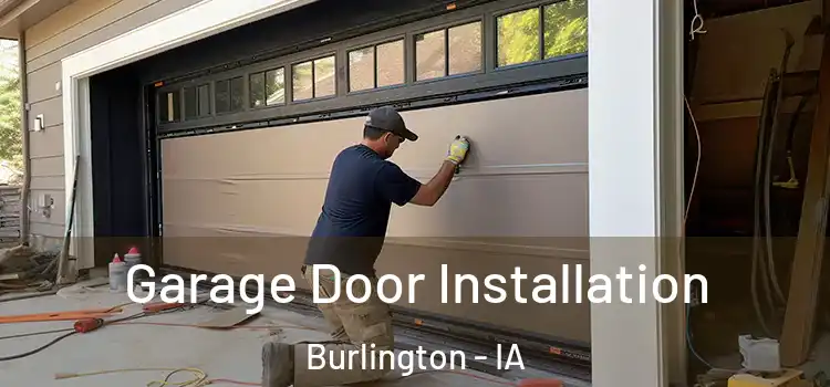  Garage Door Installation Burlington - IA