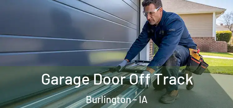  Garage Door Off Track Burlington - IA