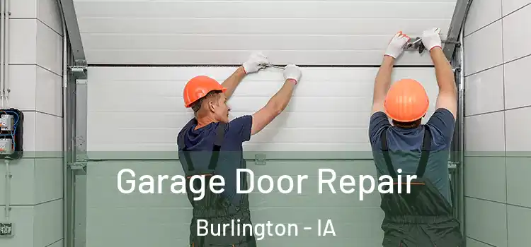  Garage Door Repair Burlington - IA