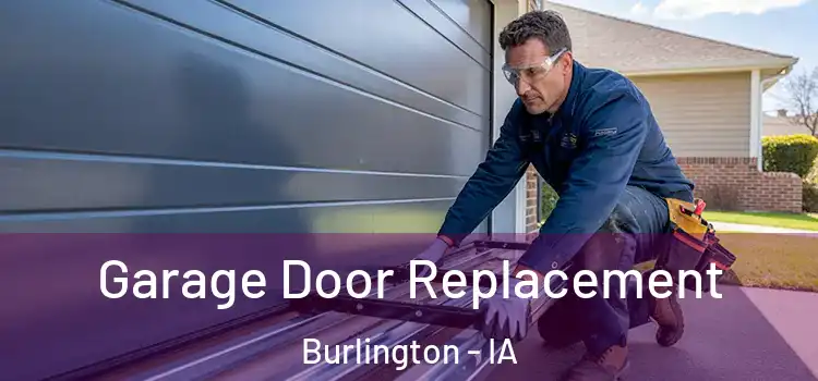  Garage Door Replacement Burlington - IA