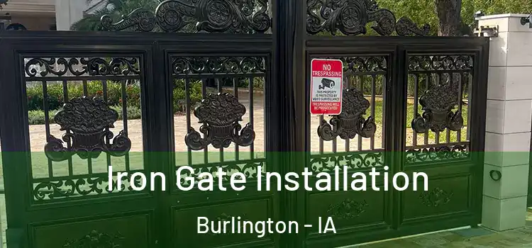  Iron Gate Installation Burlington - IA