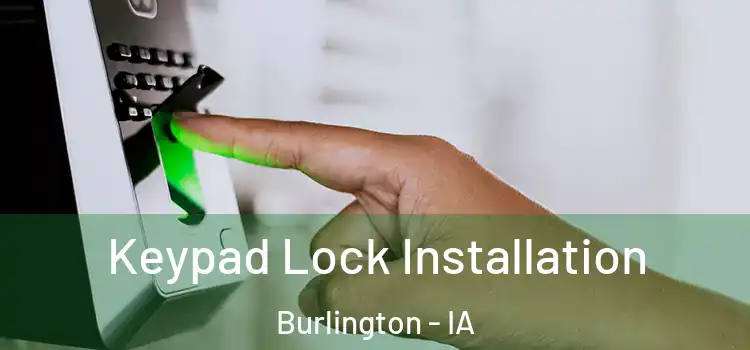  Keypad Lock Installation Burlington - IA