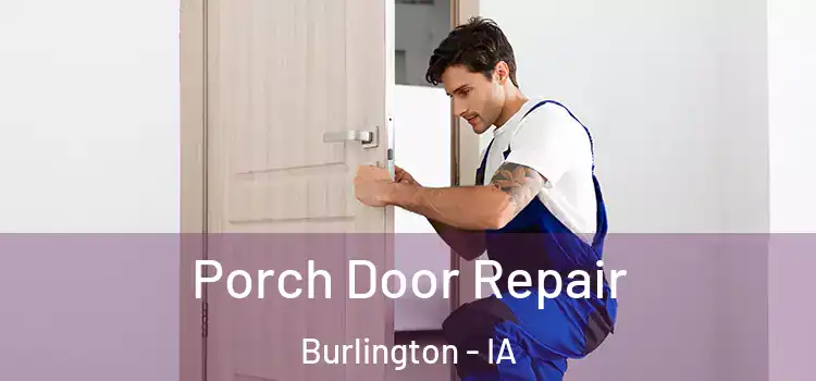  Porch Door Repair Burlington - IA
